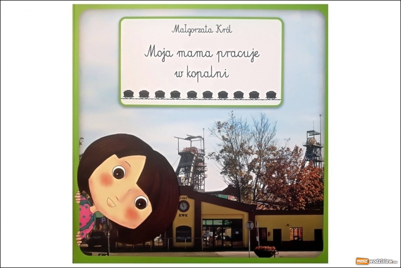 Zdjęcie w galerii na portalu naszwodzislaw.com: Moja mama pracuje w kopalni. Powstała książka nie tylko dla dzieci górników wiadomości z regionu