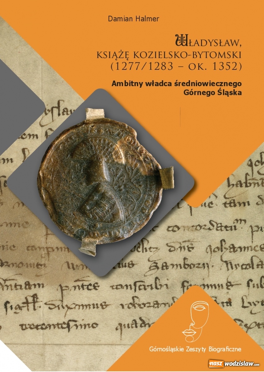 Zdjęcie w galerii na portalu naszwodzislaw.com: Władysław kozielsko-bytomski. Ambitny władca Górnego Śląska wiadomości z regionu