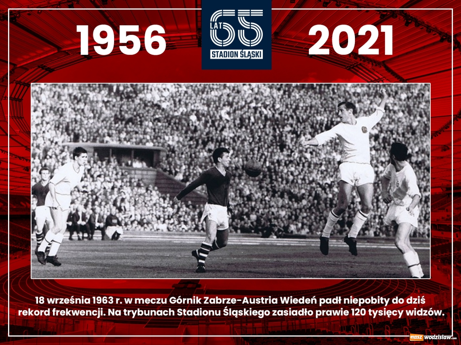 Zdjęcie w galerii na portalu naszwodzislaw.com: Stadion Śląski świętuje 65-lecie wiadomości z regionu