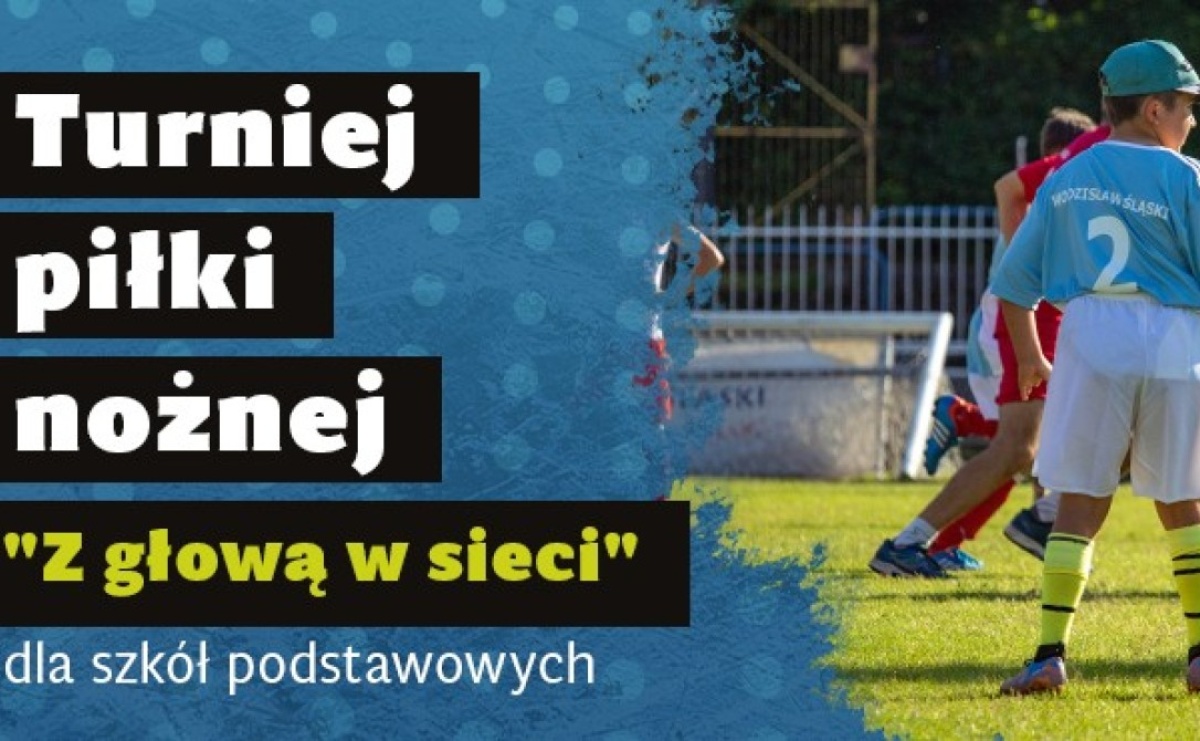 Z głową w sieci. Weź udział w turnieju piłki nożnej [ZAPROSZENIE] - Serwis informacyjny z Raciborza - naszraciborz.pl