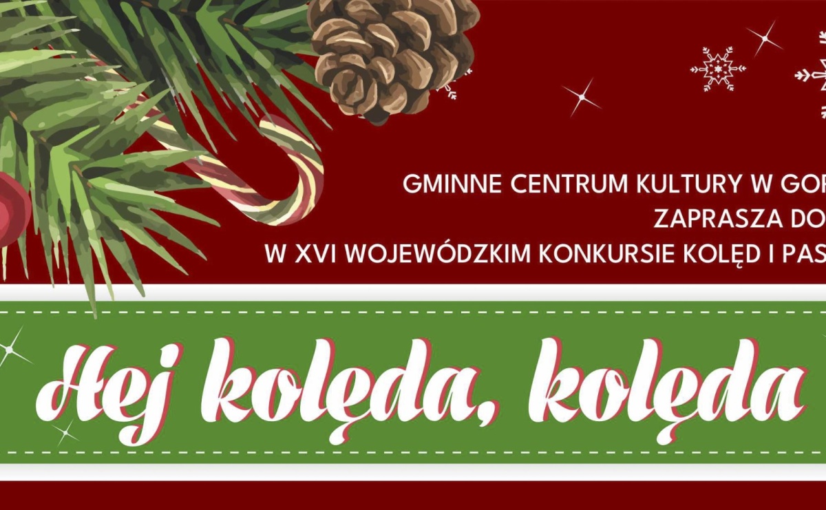 Gminne Centrum Kultury w Gorzycach zaprasza do XVII Wojewódzkiego Konkursu Kolęd i Pastorałek Hej kolęda, kolęda… - Serwis informacyjny z Raciborza - naszraciborz.pl