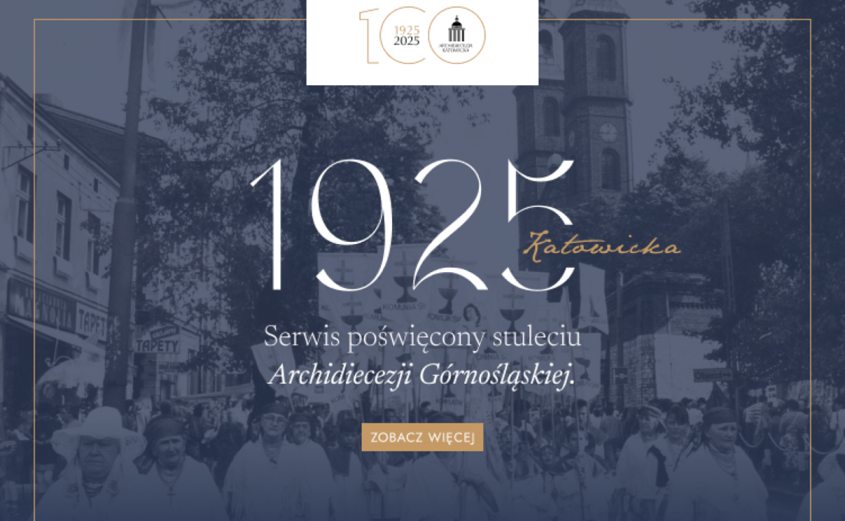 Nowy serwis poświęcony 100-leciu archidiecezji katowickiej - Serwis informacyjny z Raciborza - naszraciborz.pl