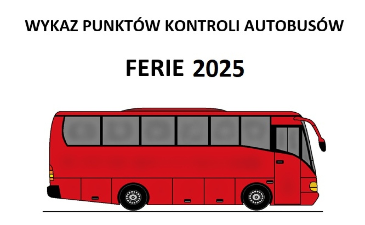 Ferie 2025. Wykaz punktów kontroli autobusów - Serwis informacyjny z Raciborza - naszraciborz.pl