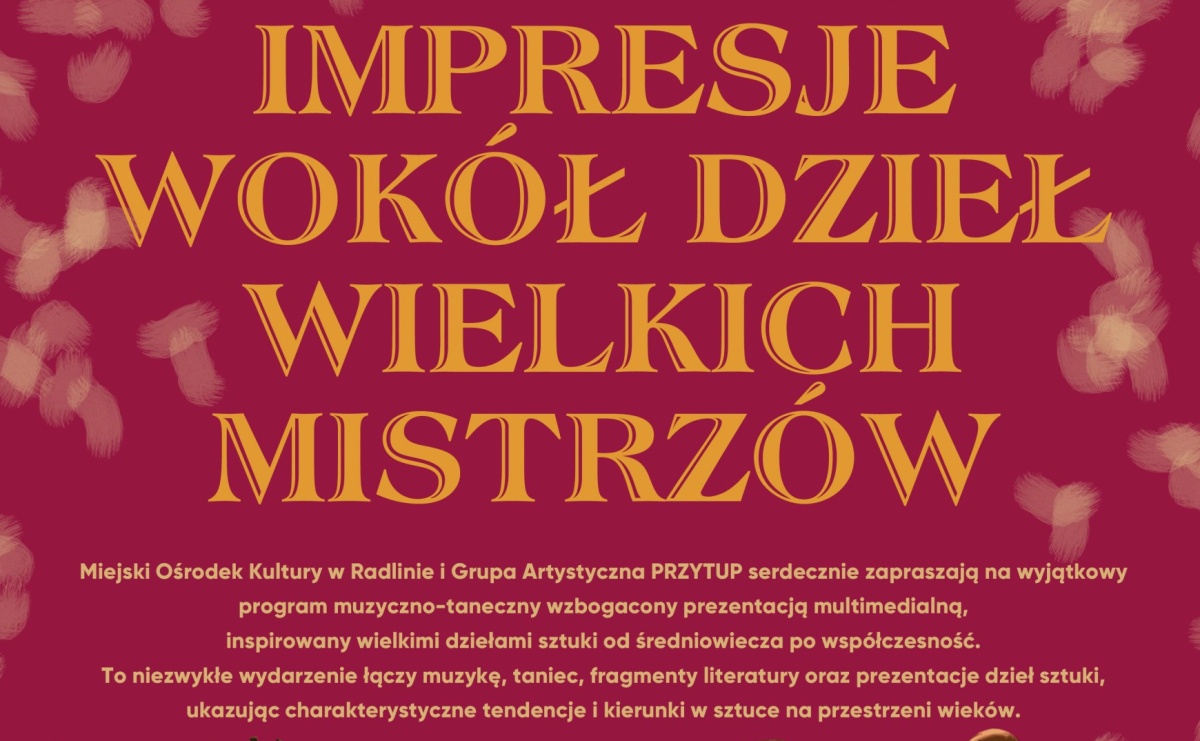 Zaproszenie na wyjątkowy spektakl Impresje wokół dzieł wielkich mistrzów - Serwis informacyjny z Raciborza - naszraciborz.pl