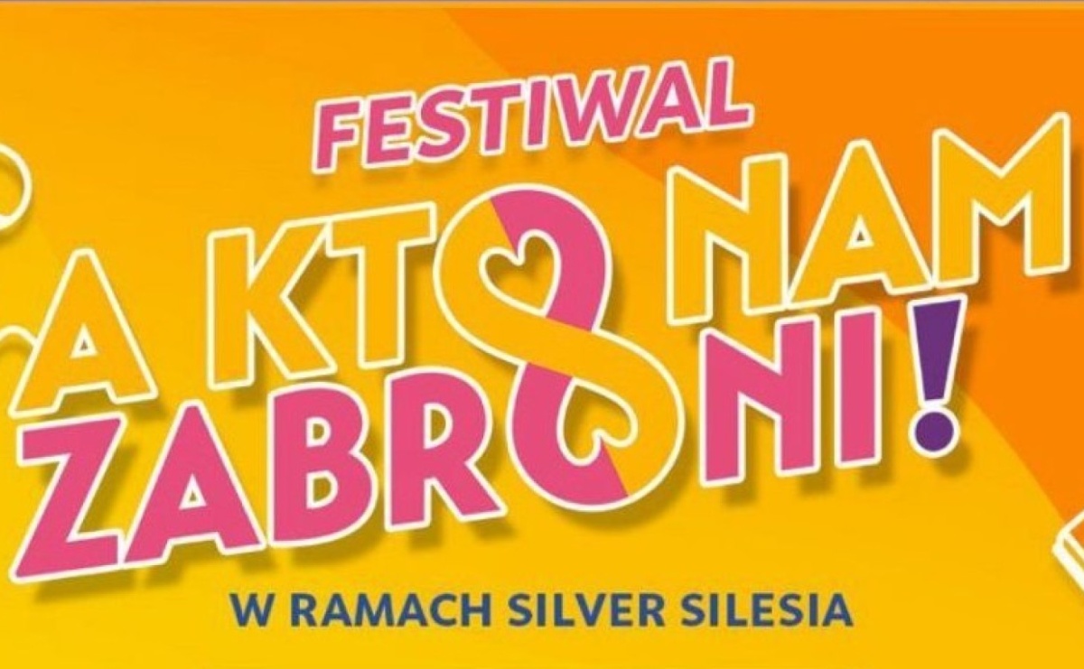 Silver Silesia. Weź udział w festiwalu A kto nam zabroni! - Serwis informacyjny z Raciborza - naszraciborz.pl