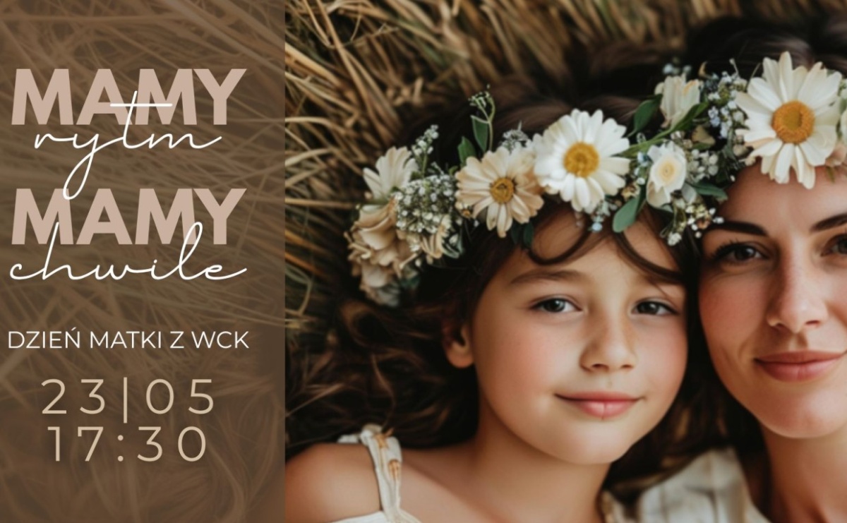 MAMY rytm, MAMY chwile - wyjątkowy koncert z okazji Dnia Matki - Serwis informacyjny z Raciborza - naszraciborz.pl
