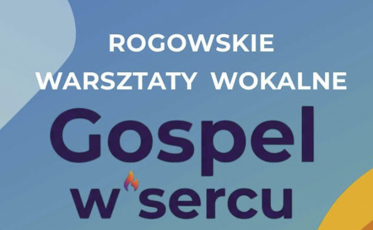 Rogowskie Warsztaty Wokalne Gospel w Sercu. Dwudniowe spotkanie z muzyką i wspólnym śpiewem - Serwis informacyjny z Wodzisławia - naszwodzislaw.com