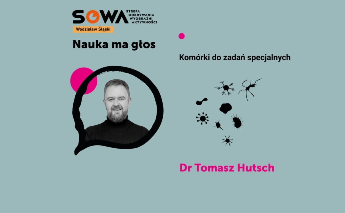 Komórki do zadań specjalnych. Nauka o regeneracji tkanek w Strefie SOWA - Serwis informacyjny z Wodzisławia - naszwodzislaw.com