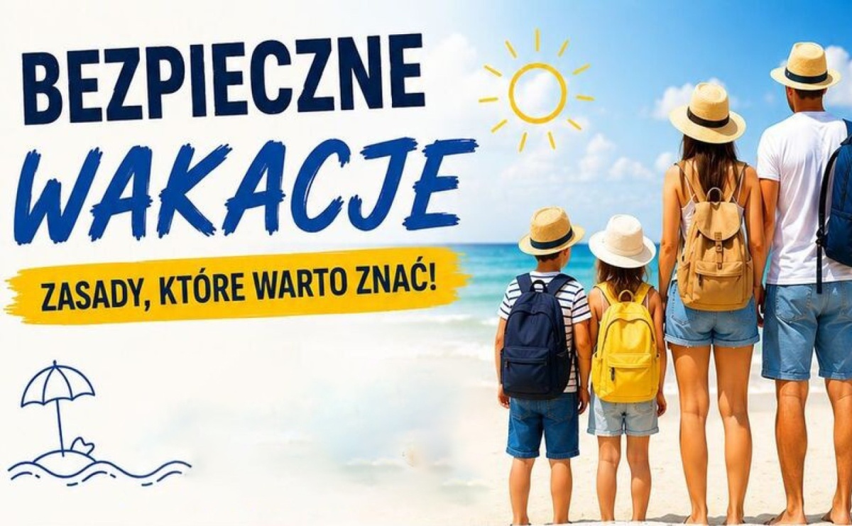Wakacje bez ryzyka. Jak zadbać o bezpieczeństwo podczas letniego wypoczynku - Serwis informacyjny z Raciborza - naszraciborz.pl
